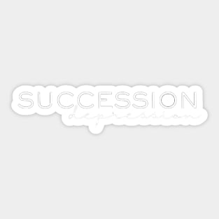 Post Succession Depression Sticker